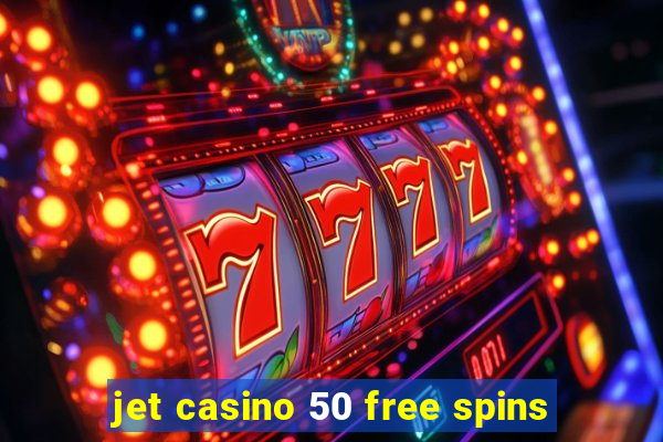 jet casino 50 free spins