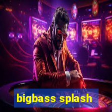 bigbass splash