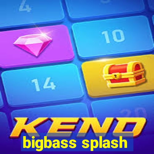 bigbass splash