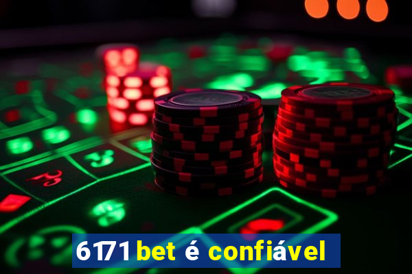 6171 bet é confiável