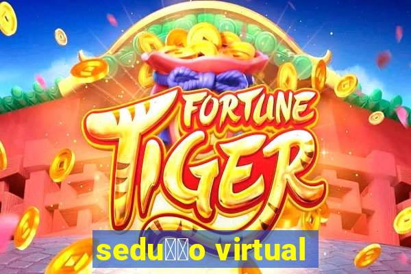 sedu莽茫o virtual