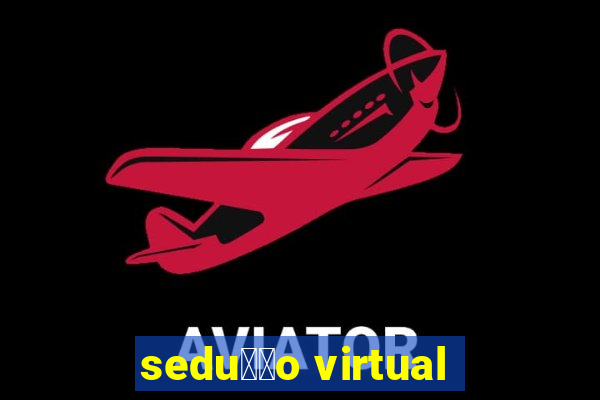 sedu莽茫o virtual