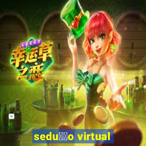 sedu莽茫o virtual