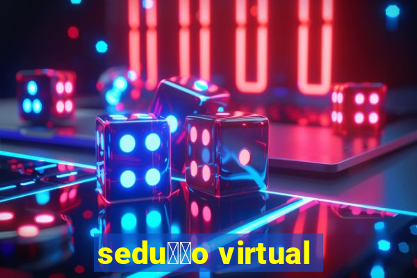 sedu莽茫o virtual