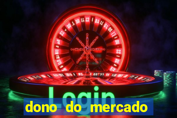 dono do mercado livre fortuna