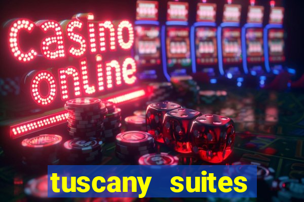 tuscany suites casino las vegas