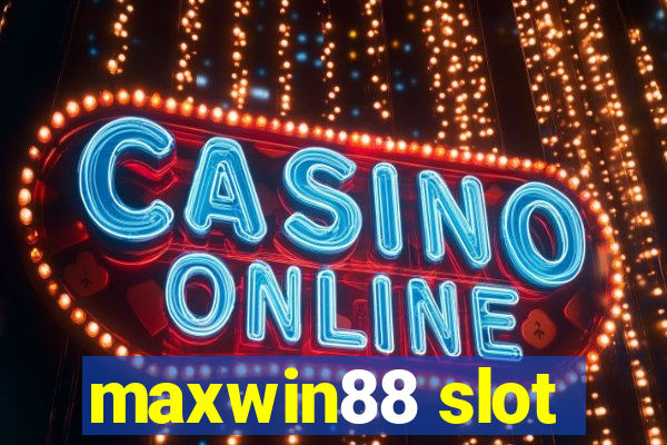 maxwin88 slot