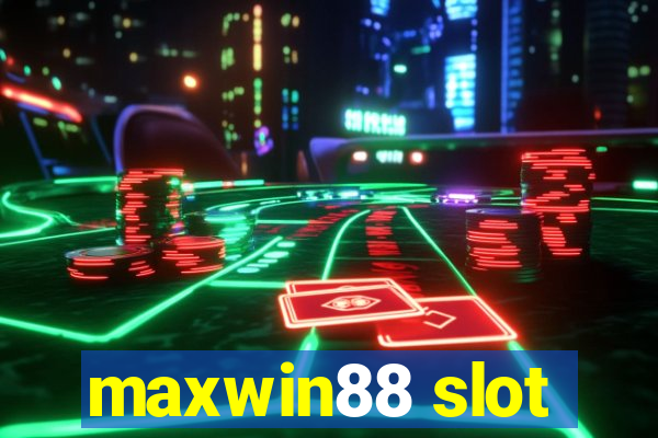 maxwin88 slot