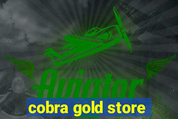 cobra gold store