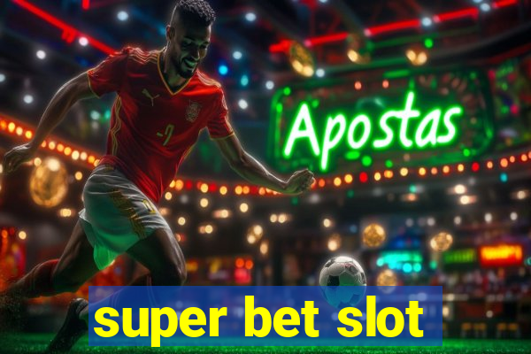 super bet slot