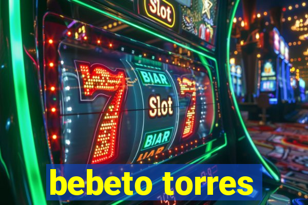 bebeto torres