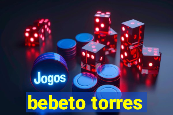 bebeto torres