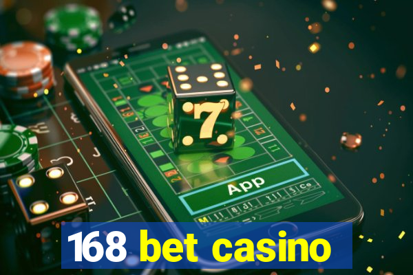 168 bet casino