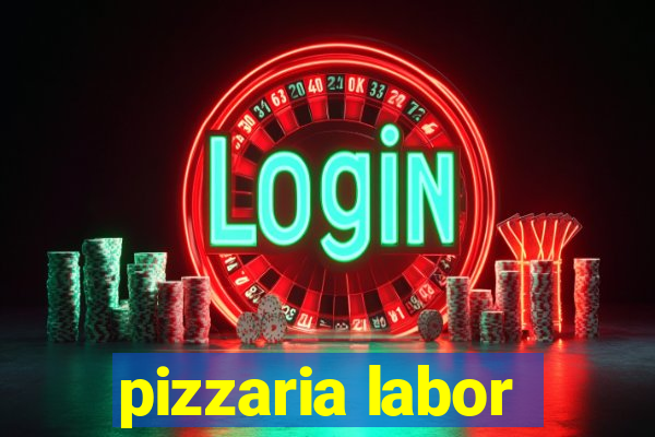 pizzaria labor