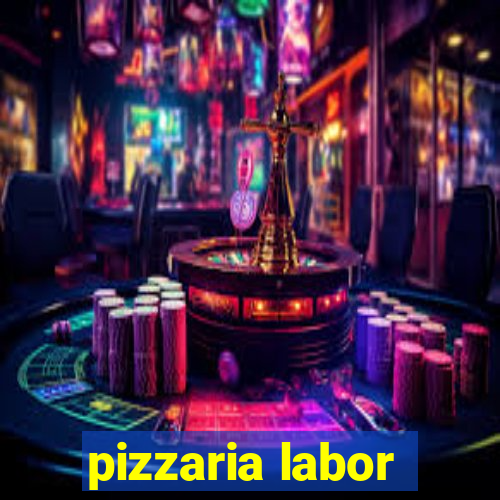 pizzaria labor