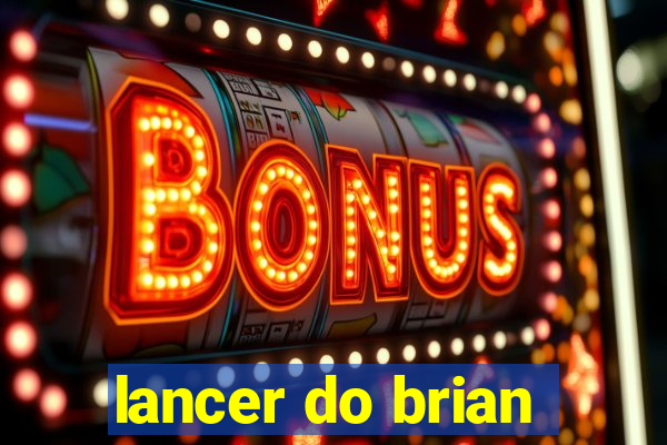 lancer do brian