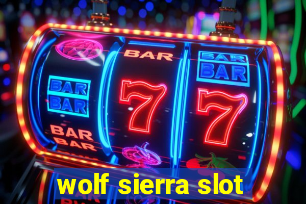 wolf sierra slot