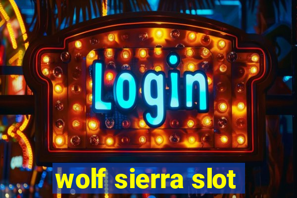 wolf sierra slot