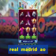 real madrid ao vivo jogo