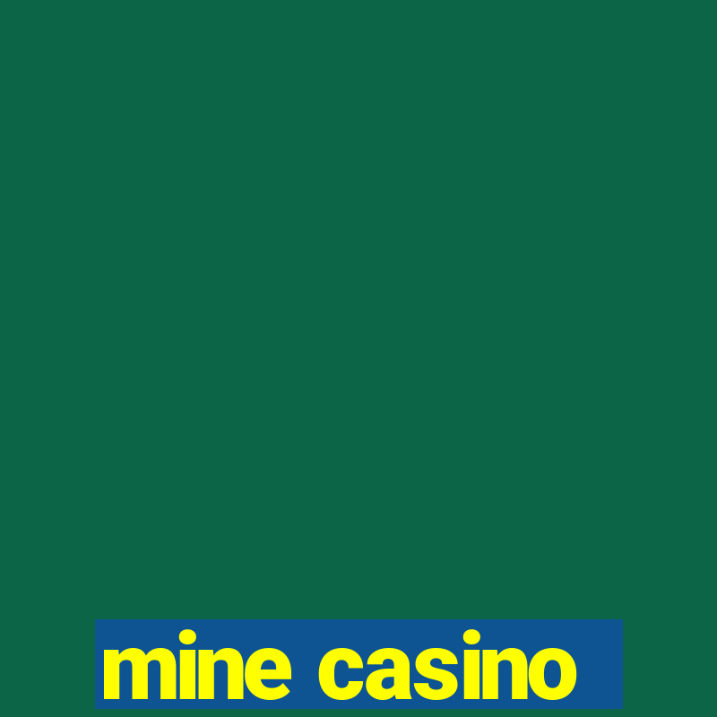 mine casino