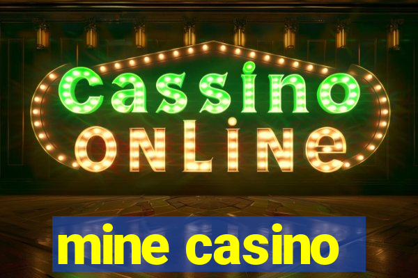 mine casino