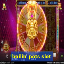 boilin' pots slot