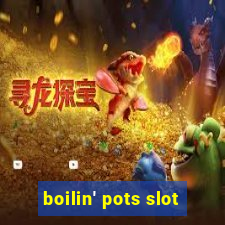 boilin' pots slot