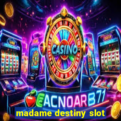 madame destiny slot