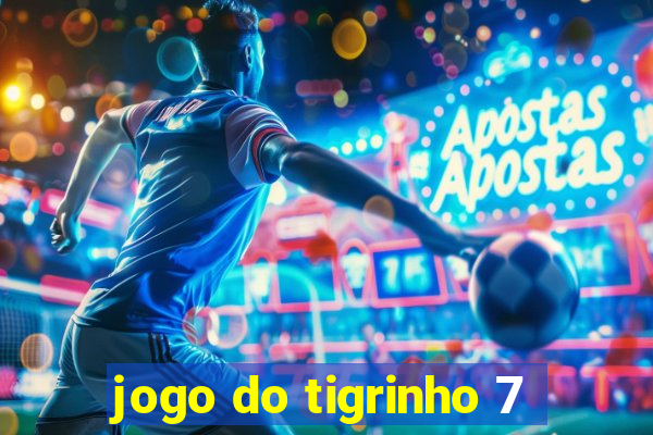 jogo do tigrinho 7