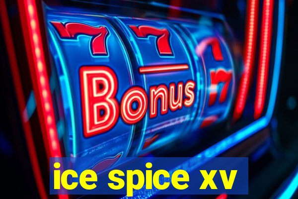 ice spice xv