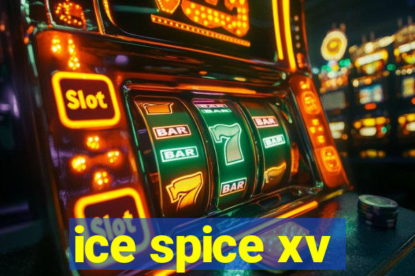 ice spice xv