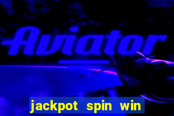 jackpot spin win real money