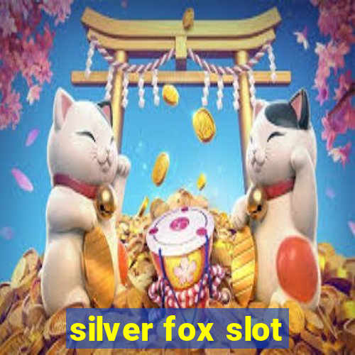 silver fox slot