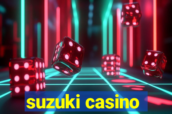 suzuki casino