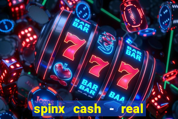 spinx cash - real money slots