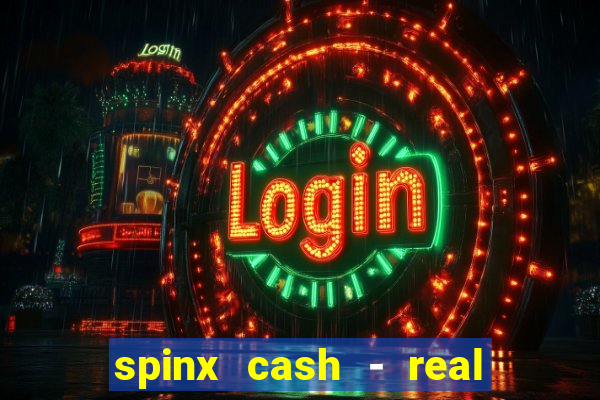 spinx cash - real money slots