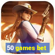 50 games bet