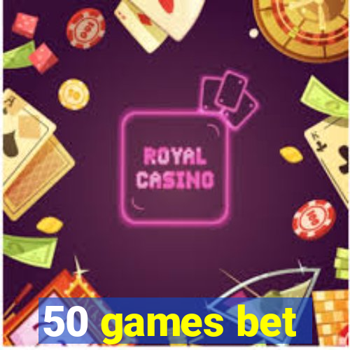 50 games bet