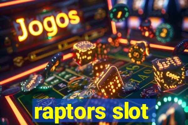 raptors slot