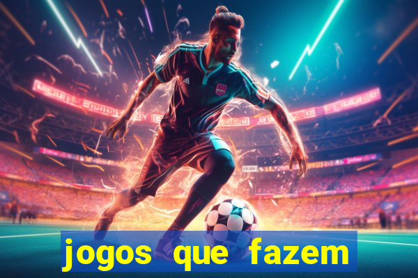 jogos que fazem ganhar dinheiro