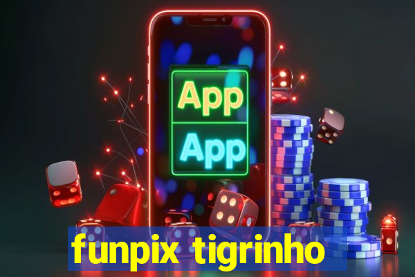 funpix tigrinho