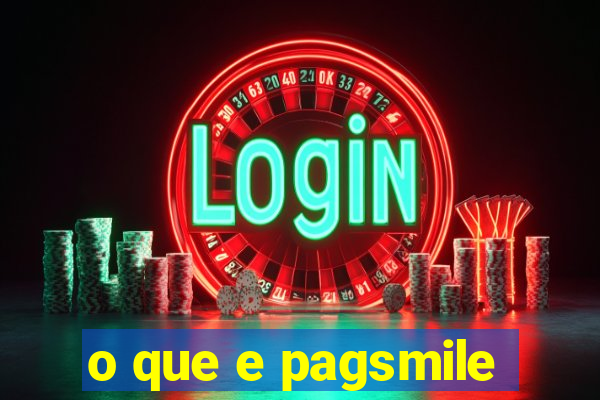 o que e pagsmile