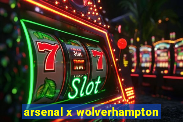 arsenal x wolverhampton