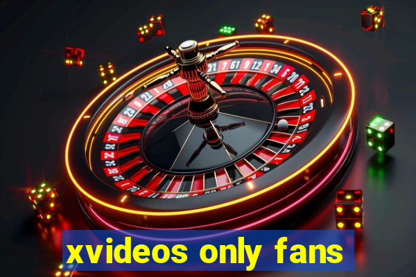 xvideos only fans