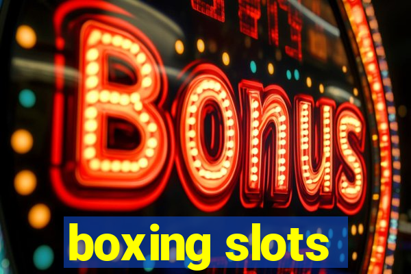 boxing slots