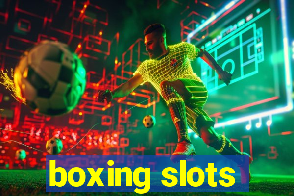 boxing slots