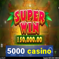 5000 casino