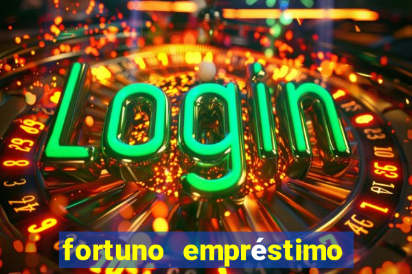 fortuno empréstimo e confiável