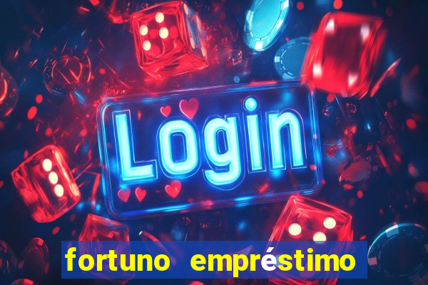 fortuno empréstimo e confiável