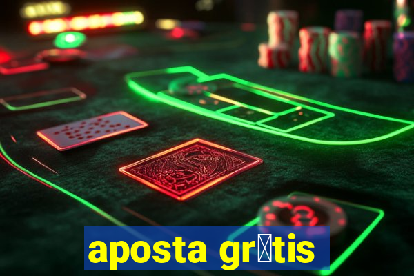 aposta gr谩tis